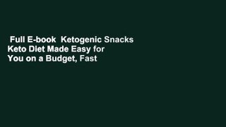 Full E-book  Ketogenic Snacks Keto Diet Made Easy for You on a Budget, Fast and Delicious  Review