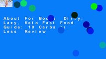 About For Books  Dirty, Lazy, Keto Fast Food Guide: 10 Carbs or Less  Review