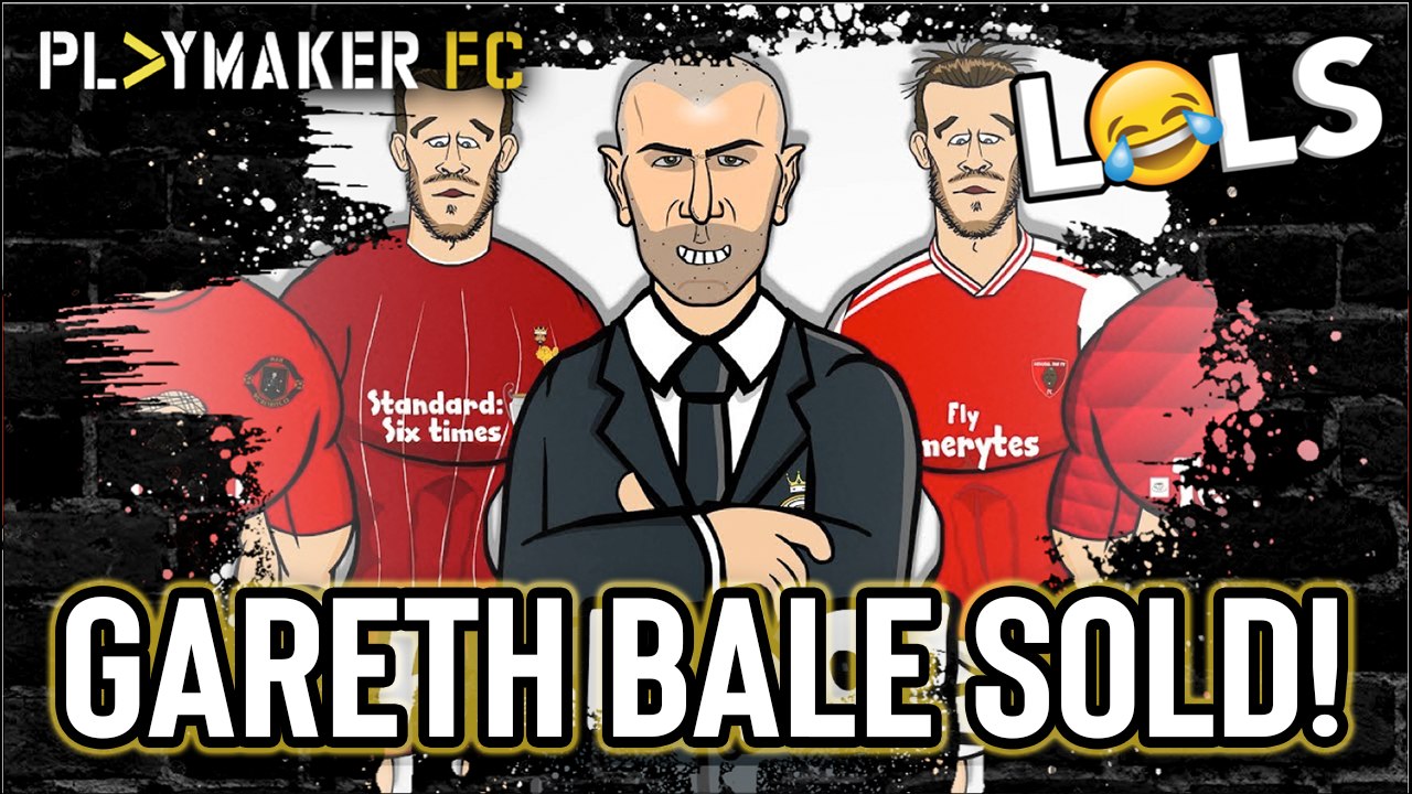 LOLs | Zidane gets his way and finally sells Gareth Bale [Parody]