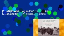 [READ] Footbinding as Fashion: Ethnicity, Labor, and Status in Traditional China