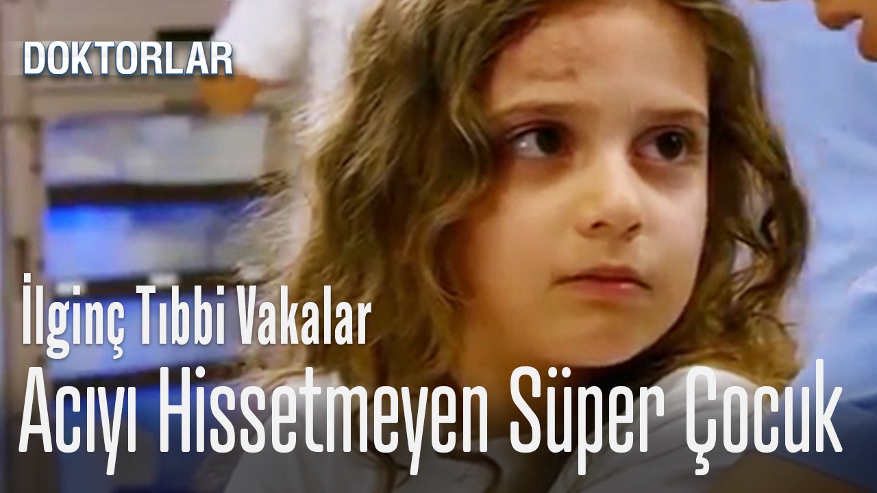 Süper güçleri olan kız - İlginç Tıbbi Vakalar