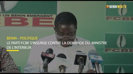 Bénin : Le parti FCBE s’insurge contre la demande du  ministre de l’ntérieur