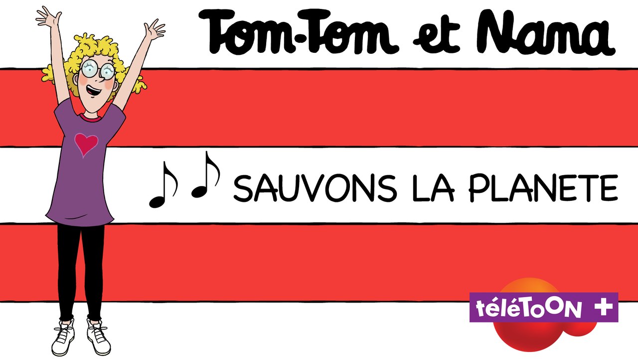Karaoké Tom-Tom et Nana - Chanson "Sauvons  la planète  ! extraite du dessin animé sur TéléTOON+