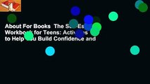 About For Books  The Self-Esteem Workbook for Teens: Activities to Help You Build Confidence and