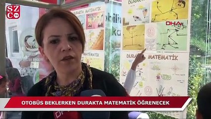 Otobüs beklerken durakta matematik öğrenilecek