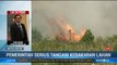 Ilyas Asaad: Pemerintah akan Umumkan Perusahaan Pembakar Hutan Setelah Proses Penyelidikan