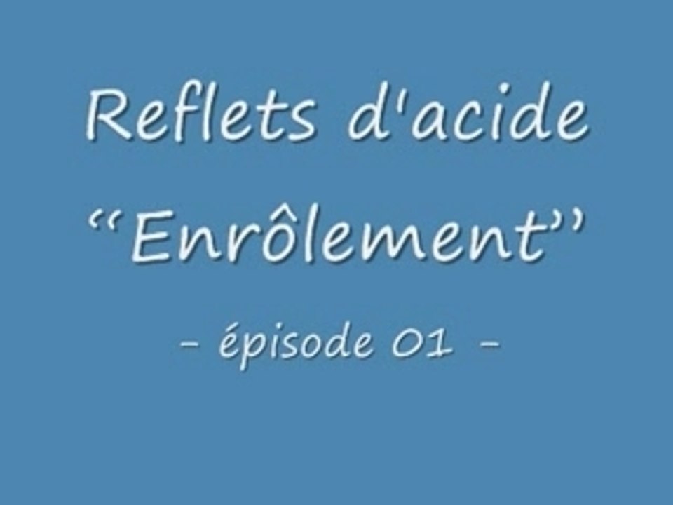 Reflets d'acide -01-