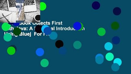 Full E-book Objects First with Java: A Practical Introduction Using Bluej  For Free