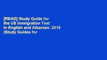 [READ] Study Guide for the US Immigration Test in English and Albanian: 2018 (Study Guides for the
