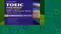 [Doc] TOEIC Premier 2018-2019 with 4 Practice Tests: Online   Book   CD (Kaplan Test Prep)