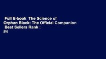 Full E-book  The Science of Orphan Black: The Official Companion  Best Sellers Rank : #4