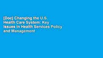 [Doc] Changing the U.S. Health Care System: Key Issues in Health Services Policy and Management