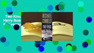 Two Kinds of Truth (Harry Bosch, #20; Harry Bosch Universe, #30)  Review  Full version  Two