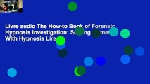 Livre audio The How-to Book of Forensic Hypnosis Investigation: Solving Crimes With Hypnosis Lire