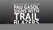 Pau Gasol signs one-year deal with Blazers