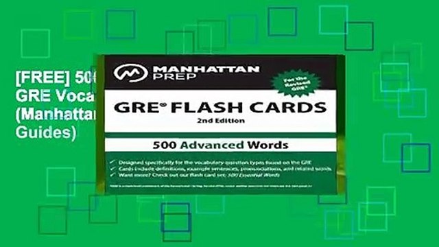 [FREE] 500 Advanced Words: GRE Vocabulary Flash Cards (Manhattan Prep GRE Strategy Guides)