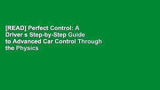 [READ] Perfect Control: A Driver s Step-by-Step Guide to Advanced Car Control Through the Physics
