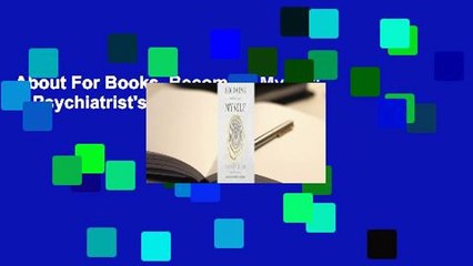 About For Books  Becoming Myself: A Psychiatrist's Memoir Complete