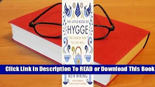 Online The Little Book of Hygge: The Danish Way to Live Well  For Trial