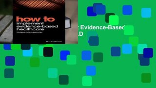 R.E.A.D How to Implement Evidence-Based Healthcare D.O.W.N.L.O.A.D