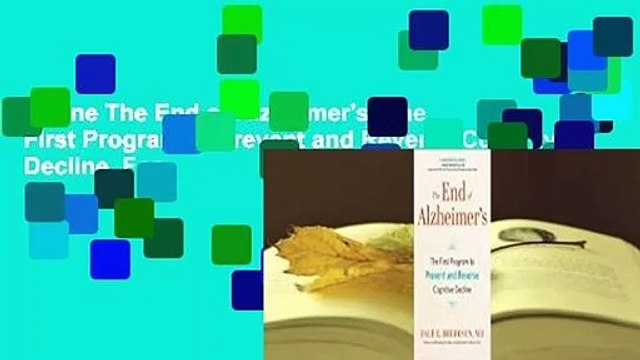 Online The End of Alzheimer's: The First Program to Prevent and Reverse Cognitive Decline For