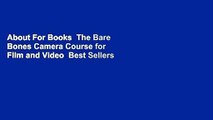 About For Books  The Bare Bones Camera Course for Film and Video  Best Sellers Rank : #5