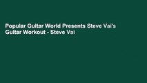 Popular Guitar World Presents Steve Vai's Guitar Workout - Steve Vai