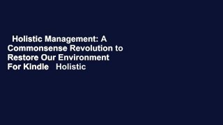 Holistic Management: A Commonsense Revolution to Restore Our Environment  For Kindle   Holistic