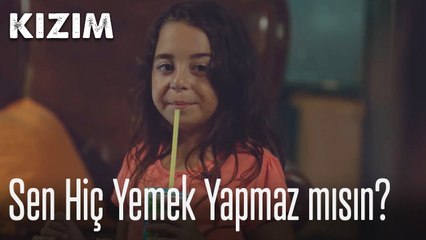 Sen hiç yemek yapmaz mısın?_