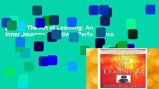 [FREE] The Art of Learning: An Inner Journey to Optimal Performance