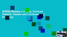 [FREE] Women s Voices, Feminist Visions: Classic and Contemporary Readings