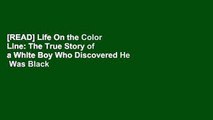 [READ] Life On the Color Line: The True Story of a White Boy Who Discovered He  Was Black