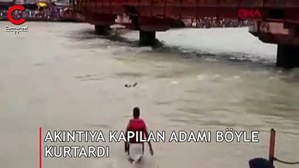 Akıntıya kapılan adamı böyle kurtardı