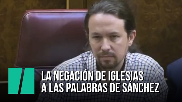 La negación de Iglesias ante el discurso de Sánchez