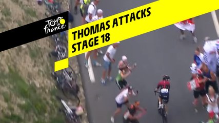 Thomas Attacks  - Étape 18 / Stage 18 - Tour de France 2019