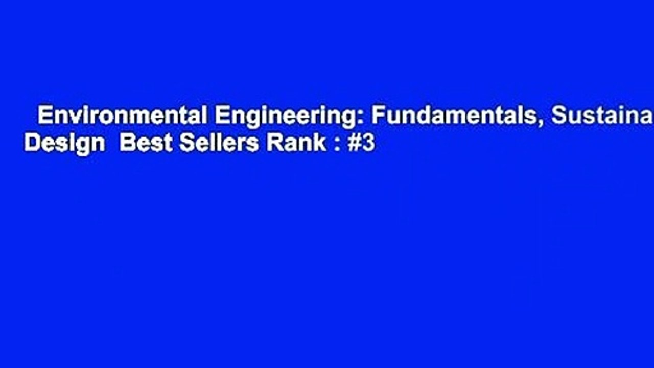 Environmental Engineering: Fundamentals, Sustainability, Design  Best Sellers Rank : #3