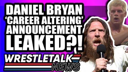 Download Video: WWE Sabotaging AEW?! Daniel Bryan ‘Career-Altering’ WWE Announcement LEAKED?! | WrestleTalk News