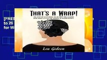 [FREE] That s a Wrap!: The Step-by-Step Guide to 29 Easy and Elegant Head Wrap Styles for Women in