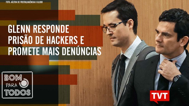 Glenn Greenwald promete novos vazamentos – Fome no Brasil não é mentira – Bom Para Todos 25.07.19