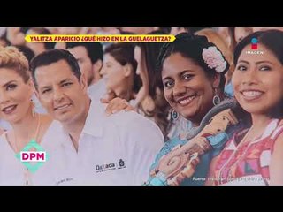 Así se vivió la &#39;Guelaguetza&#39; 2019 en Oaxaca con Yalitza Aparicio | De Primera Mano