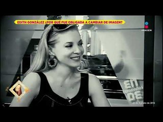 ¿Por qué obligaron a Edith González a cambiar de imagen? | De Primera Mano