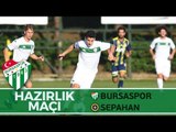 Hazırlık Maçı: Bursaspor - Sepahan 2. Yarı