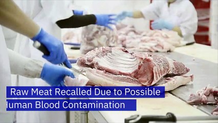 Raw Meat Recalled Due to Possible Human Blood Contamination