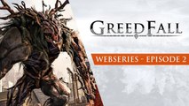 GreedFall - Webseries Ep2 : Forging an Adventure