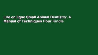 Lire en ligne Small Animal Dentistry: A Manual of Techniques Pour Kindle