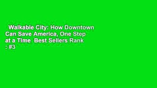 Walkable City: How Downtown Can Save America, One Step at a Time  Best Sellers Rank : #3