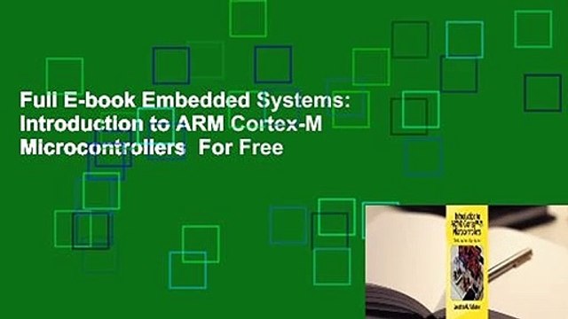 Full E-book Embedded Systems: Introduction to ARM Cortex-M Microcontrollers For Free