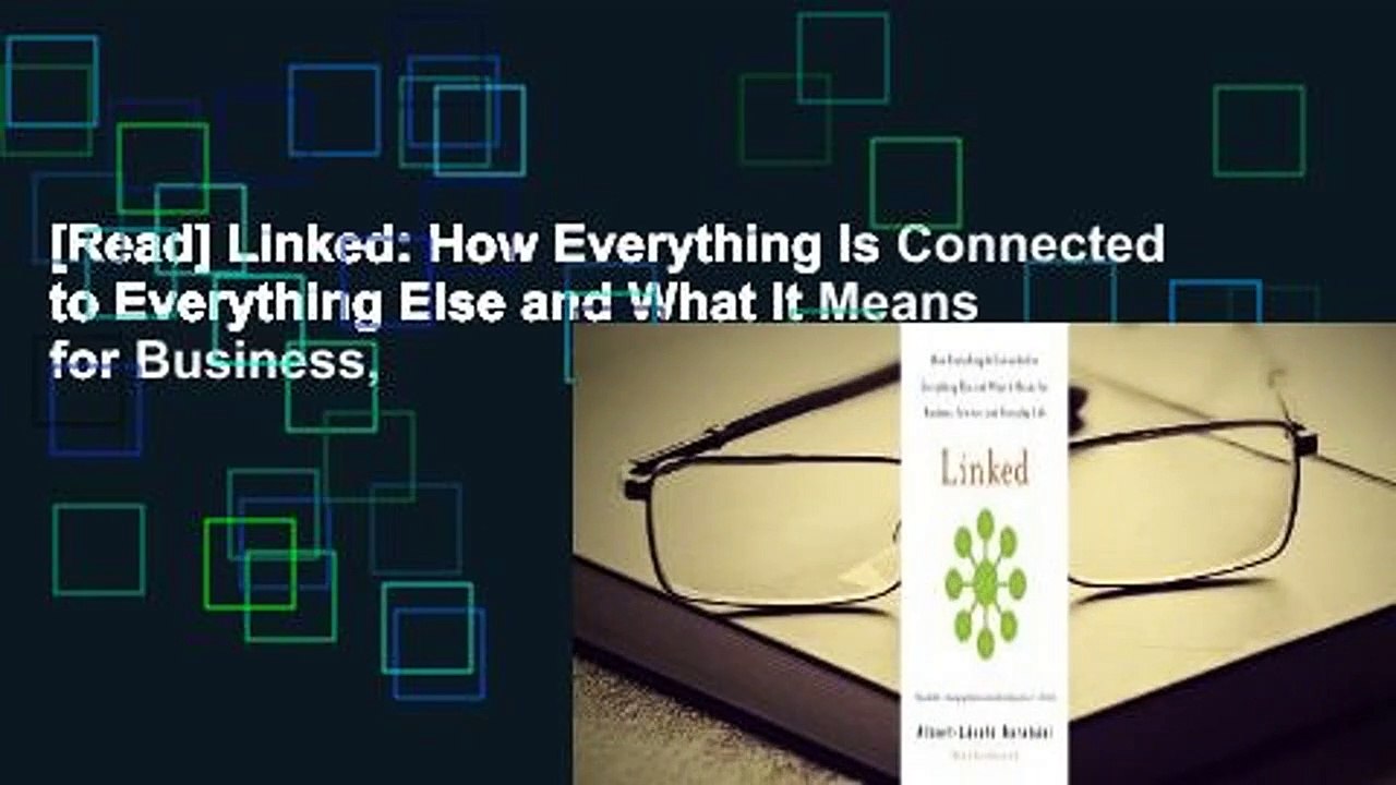 [Read] Linked: How Everything Is Connected to Everything Else and What It Means for Business,