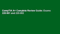 CompTIA A  Complete Review Guide: Exams 220-901 and 220-902