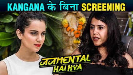Kangana Ranaut AVOIDS Attending Judgementall Hai Kya 2nd Screening